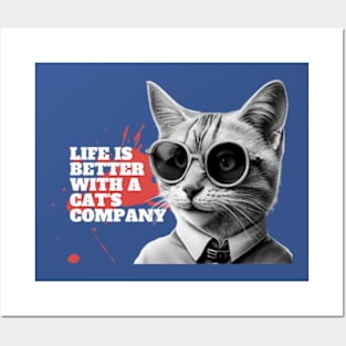 Life is better with a cat's company Posters and Art